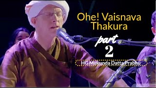 Ohe Vaisnava Thakura by HG Mukunda Datta Prabhu in ISKCON Salem  Part 2 [upl. by Esened]