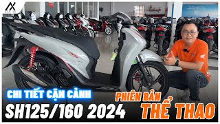 Cận cảnh chi tiết Honda SH125160 2024 Phiên bản Thể Thao  Giá Xe SH 2024 Mới Nhất [upl. by Kathleen]