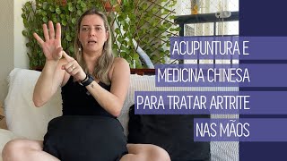 Acupuntura e Medicina Chinesa para tratar artrite nas mãos [upl. by Ause362]