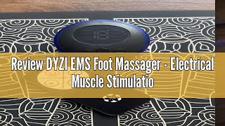 Review DYZI EMS Foot Massager  Electrical Muscle Stimulation for Pain Relief and Improve Circulatio [upl. by Ical731]