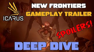 Icarus NEW Frontiers Gameplay Trailer  DEEP DIVE HUGE SPOILERS [upl. by Akimed]