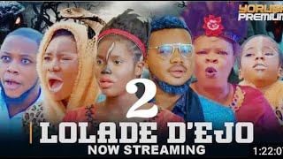 LOLADE DEJO 2 LATEST YORUBA 2024 MOVIE DRAMA Fisayo Abebi Mimisola Daniel [upl. by Colp]