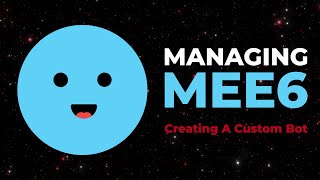 Managing MEE6  Creating A Custom Bot [upl. by Anivol]