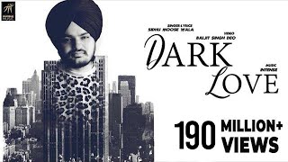 Dark Love Full Video  Sidhu Moosewala  Intense  Baljit Singh Deo  Latest Punjabi Songs 2018 [upl. by Goerke]