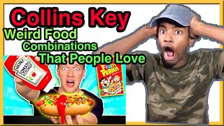 WEIRD Food Combinations People LOVE By Collins Key Reaction [upl. by Aicatsana885]