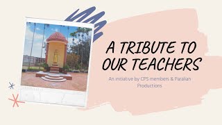 A TRIBUTE TO OUR TEACHERS I AN INITIATIVE BY CPS MEMBERS [upl. by Lleirbag199]