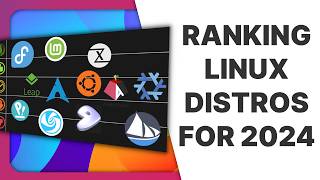 Ranking Linux Distributions for 2024 a tier list for my use case [upl. by Atcele]