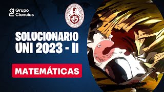 ✨ SOLUCIONARIO ✍ UNI 2023 II 📢 Matemáticas [upl. by Gregorius]