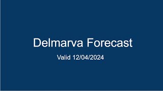 Delmarva Forecast 12042024 [upl. by Nitnerb255]