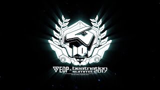 LIVE EDP×beatnation summit 2017 beatnation 10th Anniversary BD 1 [upl. by Bohi191]