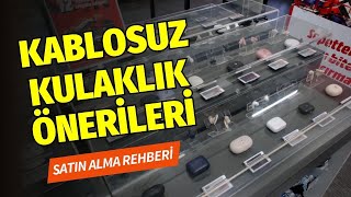 Kablosuz kulaklık önerisi 2024 Farklı bütçe ve ihtiyaçlar için tavsiyeler [upl. by Elamrej254]