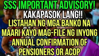 SSS ADVISORY FOR PENSIONERS MGA LISTAHAN NG BANKO NA MAARI KAYO MAGCOMPLY NG ACOP [upl. by Vicky938]