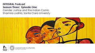 INTEGRAL S3E1  Gender Justice and the Indian Comic with Sharmila Lodhia [upl. by Suoicserp95]