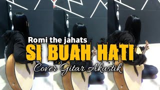 Romi The Jahat  Si buah hati cover gitar akustik [upl. by Isabel]