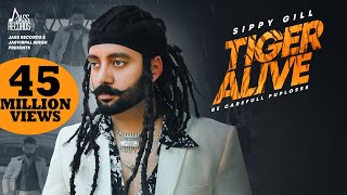 Tiger Alive   Full HD  Sippy Gill  Western Pendu  Punjabi Songs 2019  Jass Records [upl. by Eram]