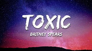 Britney Spears  Toxic Lyrics [upl. by Mcgean381]