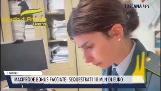 20240327 LIVORNO  MAXIFRODE BONUS FACCIATE SEQUESTRATI 18 MLN DI EURO [upl. by Ellebyam]