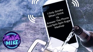 Epic Mashup I Only Smoke When I Drink x Communication x Spin Spin Sugar [upl. by Arjun]