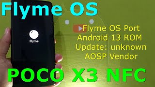 Flyme OS Port for Poco X3 NFC Android 13 ROM Update unknown [upl. by Nohtanoj167]