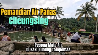 Pemandian Air Panas Cileungsing Pesona Mata Air Keramat Dari Kaki Gunung Tampomas [upl. by Rae]