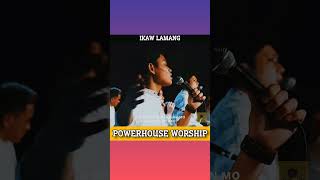 Ikaw Lamang  Powerhouse Worship [upl. by Dazhahs]