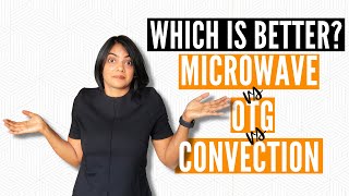 Microwave vs OTG vs Convection Microwave Oven  Which is better for you [upl. by Roel]