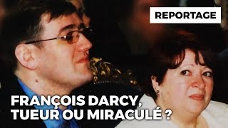 François Darcy  Tueur ou Miraculé [upl. by Lorimer]