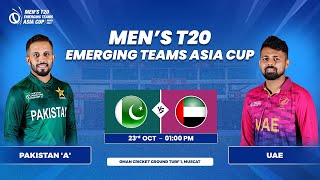 Pakistan A vs UAE  Match 11  Mens T20 Emerging Teams Asia Cup [upl. by Ailegave]