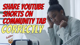 BEST Way To Share YouTube Shorts On Community Tab in 2022 [upl. by Badr]