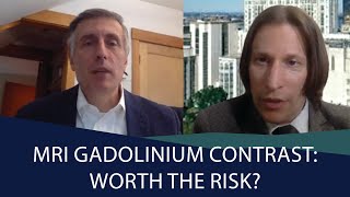 MRI Gadolinium Contrast Is It Worth The Risk  Imaging Expert Daniel Margolis MD Explains  PCRI [upl. by Willard90]