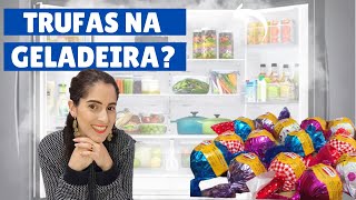 Pode colocar trufas na GELADEIRA  Agora você tira todas suas dúvidas [upl. by Arries564]