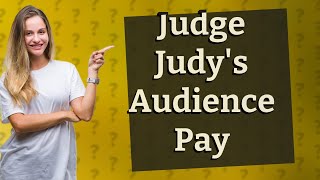 Does Judge Judys audience get paid [upl. by Reivad]