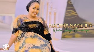 NADIIRA NAYRUUS 2024  WALEE ANIGA CAASHAQ  XUSUUSTII SEYNAB CIGE [upl. by Airotkiv]