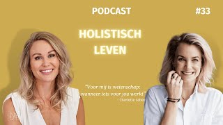 Holistisch Leven Aflevering 33 Charlotte Labee over het overprikkeld brein en holisme [upl. by Medovich92]