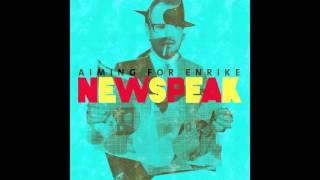 Aiming For Enrike  quotNewspeakquot Official Single [upl. by Medor540]