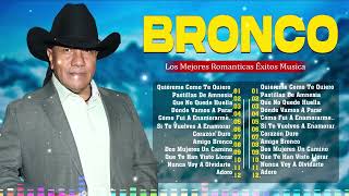 GRUPO BRONCO 40 ÉXITOS DEL RECUERDO  GRUPO BRONCO MIX ROMANTICAS PARA ENAMORARSE 113 [upl. by Boccaj]