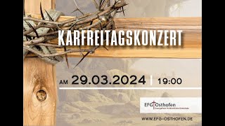 Karfreitagskonzert  29032024 [upl. by Ahseenyt141]