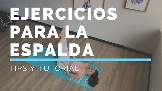 EJERCICIOS PARA LA ESPALDA⎜Tips y tutorial⎟ [upl. by Enaujed240]