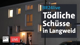 Tödliche Schüsse in Langweid – Was wir wissen  BR24live [upl. by Maddi359]