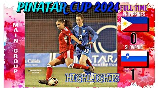 PHILIPPINES VS SLOVENIA  MATCH HIGHLIGHTS  PINATAR CUP 2024 [upl. by Asyle]