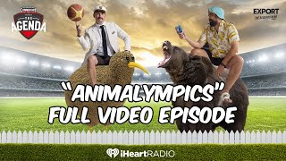 quotAnimalympicsquot  The Agenda Podcast Full Video Episode [upl. by Mohsen619]