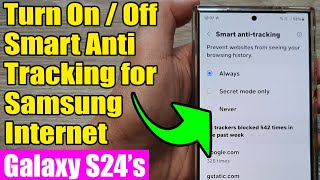 🔒 Galaxy S24S24Ultra How to Turn OnOff Smart AntiTracking for Samsung Internet [upl. by Yetnom434]