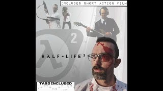 Half Life 2  ‘Last Legs  Vortal Combat  Triage At Dawn’ guitar cover  tab Soundtrack [upl. by Eeltrebor]