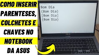 COMO INSERIR PARÊNTESES COLCHETES E CHAVES NO NOTEBOOK DA ASUS [upl. by Amoeji]