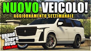 AGGIORNAMENTO SETTIMANALE DI GTA5 ONLINE  NUOVA AUTO Albany Cavalcade XL [upl. by Aiciled322]