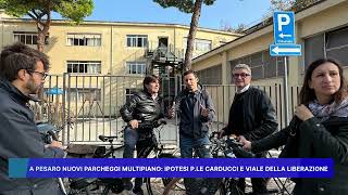 A PESARO NUOVI PARCHEGGI MULTIPIANO IPOTESI P LE CARDUCCI E VIALE DELLA LIBERAZIONE [upl. by Moshell]