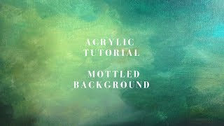 How to paint an easy Mottled Background – Acrylic tutorial and blending exercise [upl. by Kred]