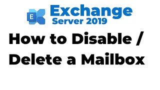 44 How to Disable or Delete a Mailbox in Exchange 2019 [upl. by Werdna]