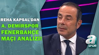 Reha Kapsal quotFenerbahçenin Kadrosu Bu Oyunu Oynamaya Uygun Değilquot  A Spor  Takım Oyunu [upl. by Treacy472]