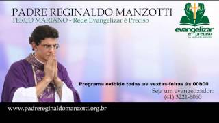 Terço Mariano  Sexta Feira  Padre Reginaldo Manzotti [upl. by Attenwad50]